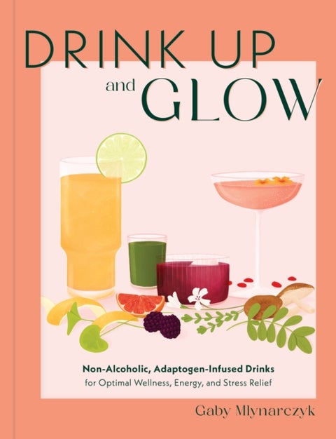 Drink Up & Glow - Non-Alcoholic, Adaptogen-Infused Drinks for Optimal Wellness, Energy, and Stress Relief