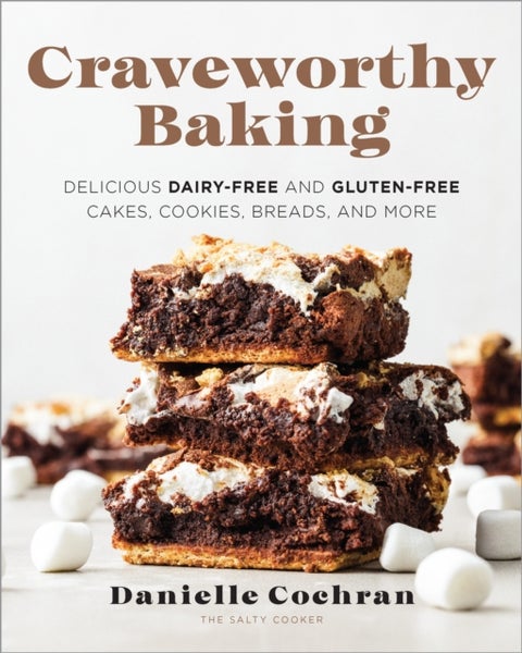 Craveworthy Baking - Delicious Dairy-Free and Gluten-Free Cakes, Cookies, Breads, and More
