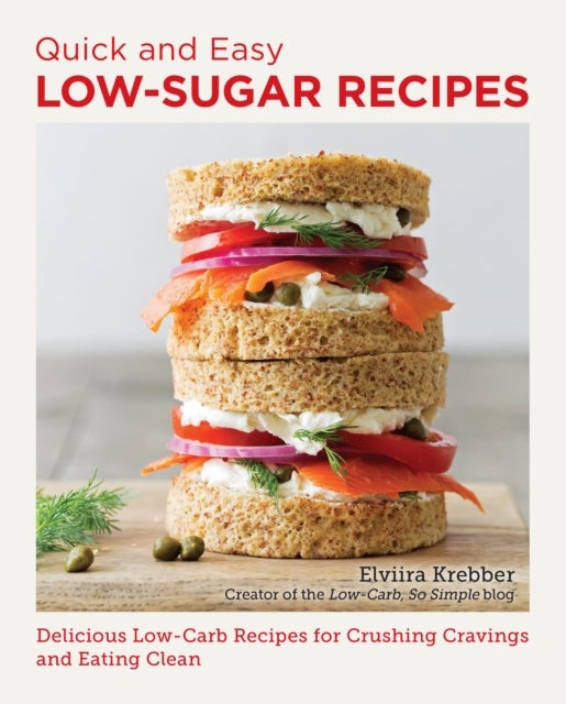 Bilde av Quick And Easy Low Sugar Recipes Av Elviira Krebber