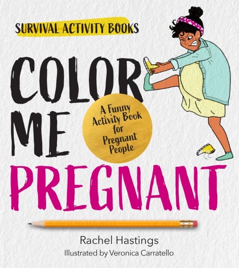Color Me Pregnant - A Funny Activity Book for Pregnant People