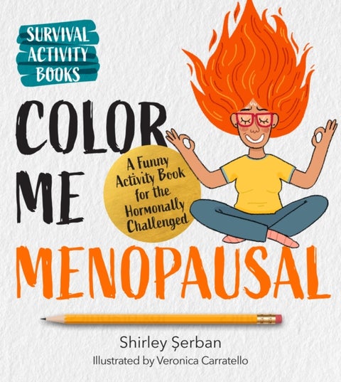 Color Me Menopausal - A Funny Activity Book for the Hormonally Challenged