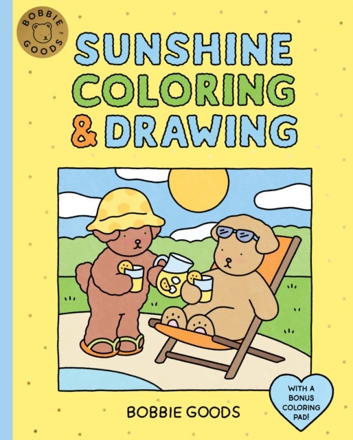 Bobbie Goods Sunshine Coloring & Drawing - With a Bonus Coloring Pad