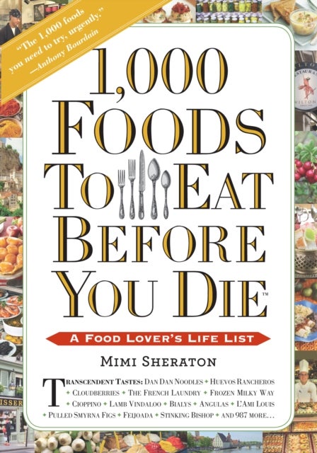 1,000 Foods To Eat Before You Die - A Food Lover's Life List
