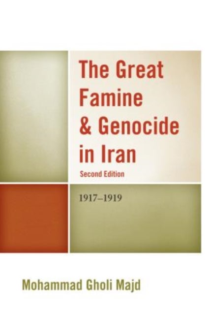 Bilde av The Great Famine &amp; Genocide In Iran Av Mohammad Gholi Majd
