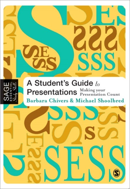 A Student's Guide to Presentations - Making your Presentation Count