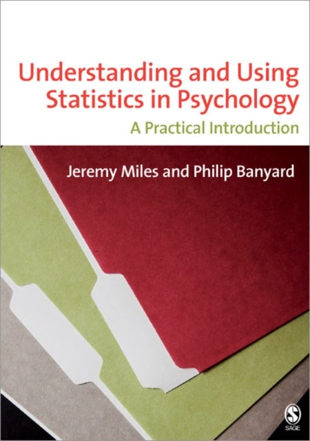 Understanding and Using Statistics in Psychology - A Practical Introduction