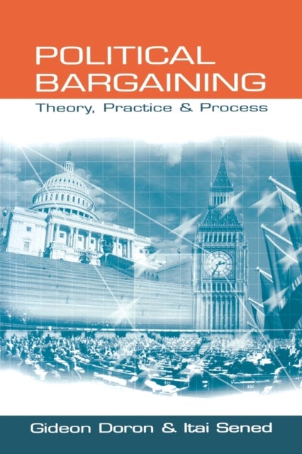 Political Bargaining - Theory, Practice and Process