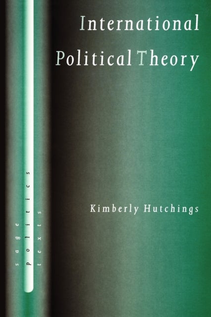 International Political Theory - Rethinking Ethics in a Global Era