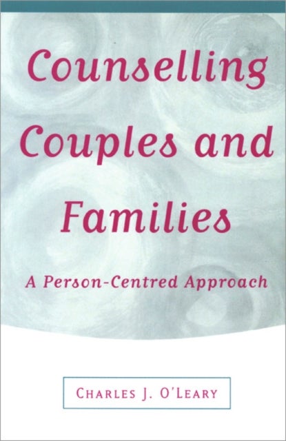 Counselling Couples and Families - A Person-Centred Approach