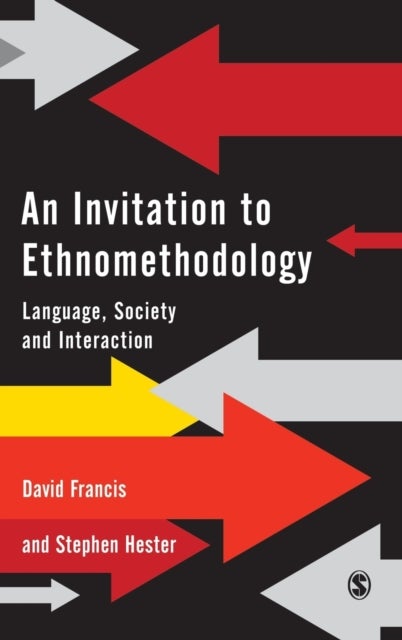 An Invitation to Ethnomethodology - Language, Society and Interaction