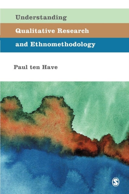 Bilde av Understanding Qualitative Research And Ethnomethodology Av Paul Ten Have
