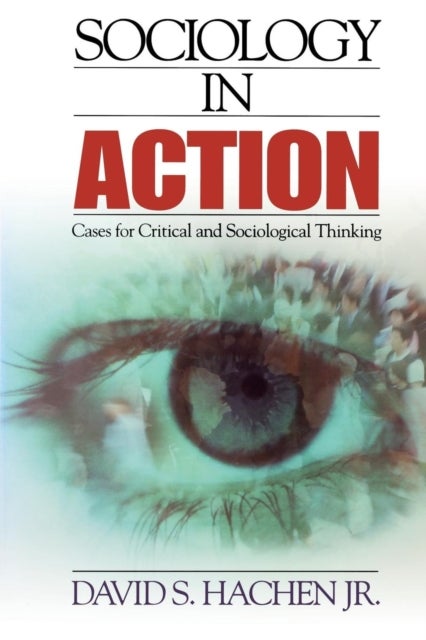 Sociology in Action - Cases for Critical and Sociological Thinking