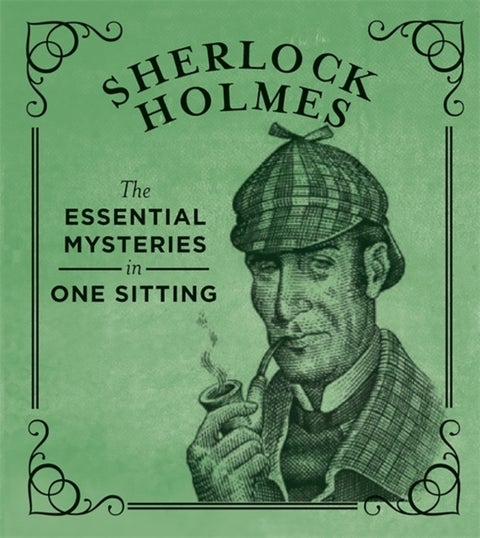 Sherlock Holmes - The Essential Mysteries in One Sitting