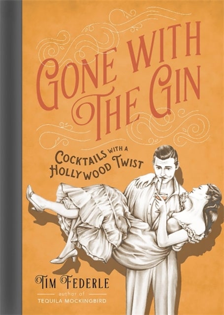 Gone with the Gin - Cocktails with a Hollywood Twist