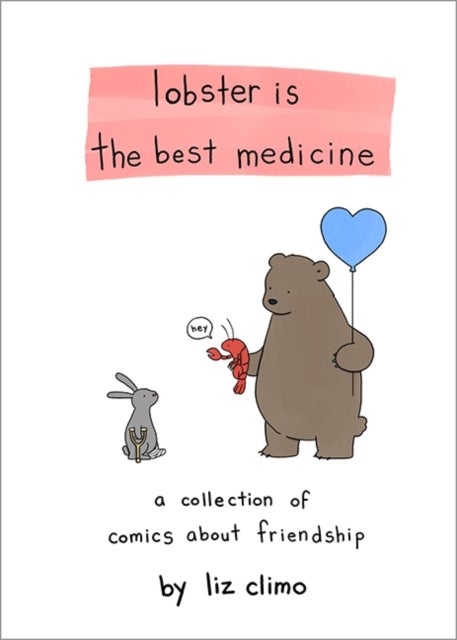 Lobster Is the Best Medicine - A Collection of Comics About Friendship