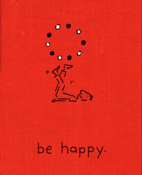 Be Happy (Deluxe Edition) - A Little Book to Help You Live a Happy Life