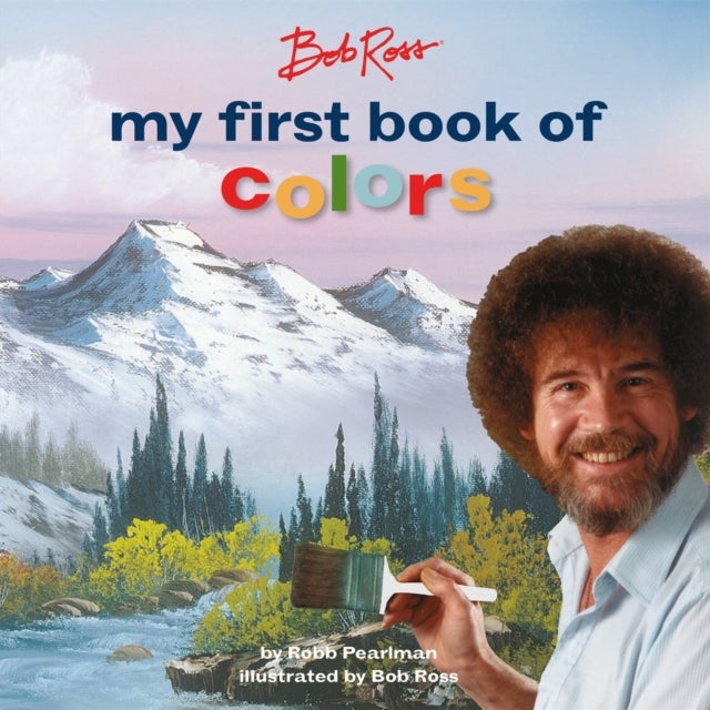 Bilde av Bob Ross: My First Book Of Colors Av Robb Pearlman