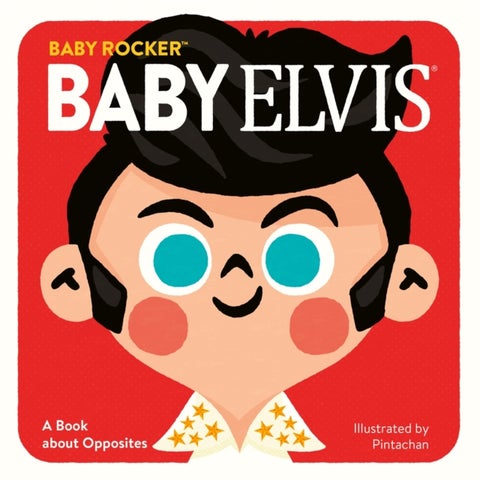 Baby Elvis - A Book about Opposites