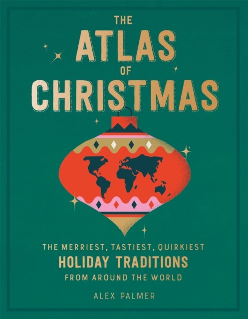 Bilde av The Atlas Of Christmas Av Alex Palmer