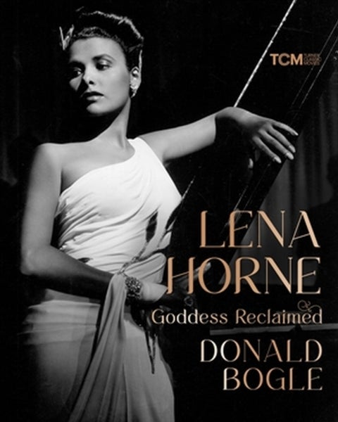 Lena Horne - Goddess Reclaimed