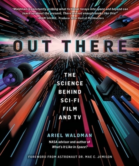 Out There - The Science Behind Sci-Fi Film and TV