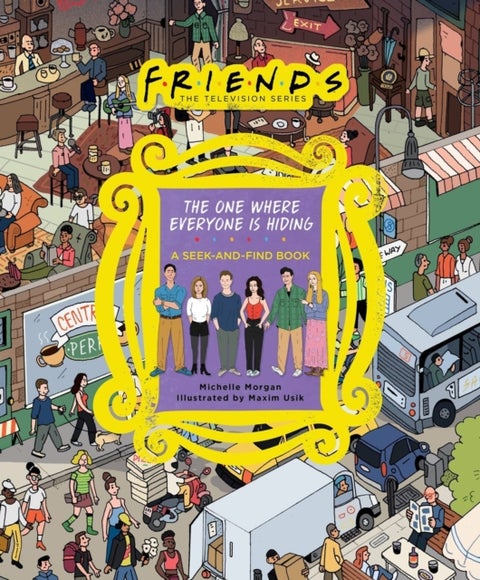 Friends: The One Where Everyone Is Hiding - A Seek-and-Find Book