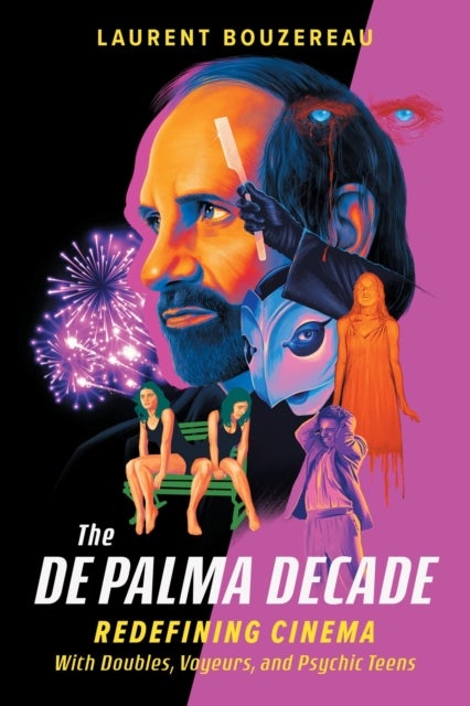 The De Palma Decade - Redefining Cinema With Doubles, Voyeurs, and Psychic Teens