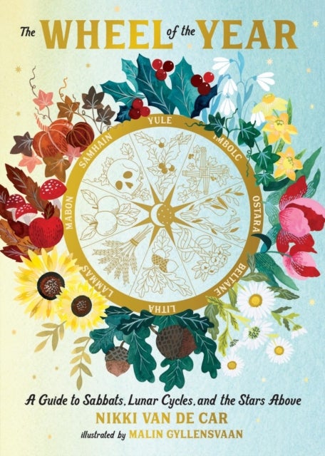 The Wheel of the Year - A Guide to Sabbats, Lunar Cycles, and the Stars Above
