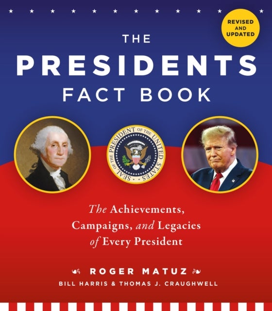 The Presidents Fact Book - The Achievements, Campaigns, Events, Triumphs, and Legacies of Every President