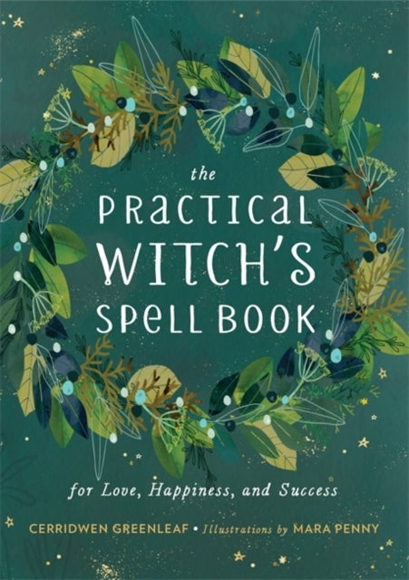 The Practical Witch's Spell Book av Cerridwen Greenleaf