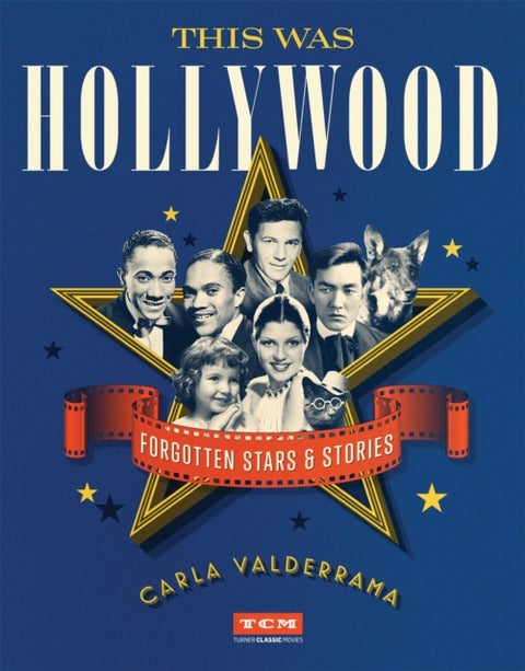 This Was Hollywood - Forgotten Stars and Stories