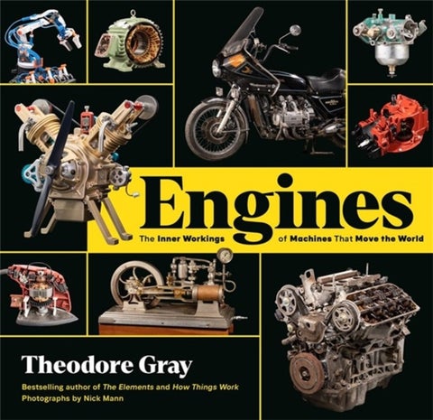 Engines - The Inner Workings of Machines That Move the World