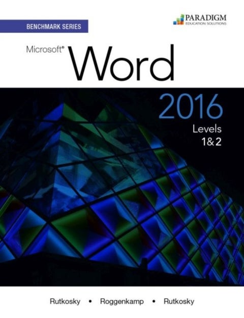 Benchmark Series: Microsoft (R) Word 2016 Levels 1 and 2 - Text with physical eBook code