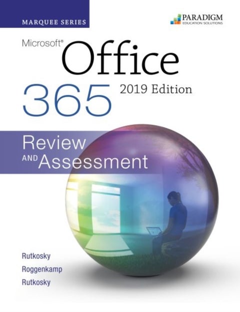Marquee Series: Microsoft Office 2019 - Text + Review and Assessments Workbook