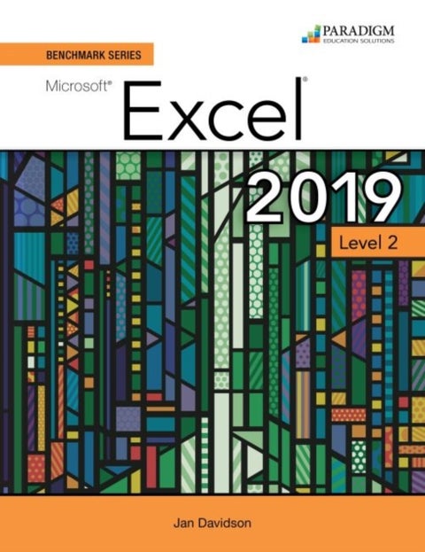 Benchmark Series: Microsoft Excel 2019 Level 2 - Text, Review and Assessments Workbook and eBook (access code via mail)