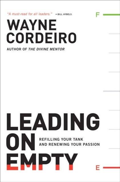 Bilde av Leading On Empty - Refilling Your Tank And Renewing Your Passion Av Wayne Cordeiro, Bob Buford