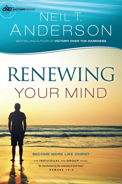 Renewing Your Mind ¿ Become More Like Christ
