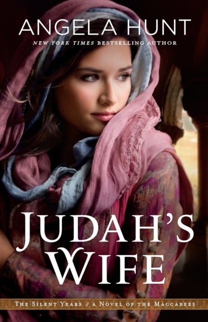 Judah`s Wife ¿ A Novel of the Maccabees