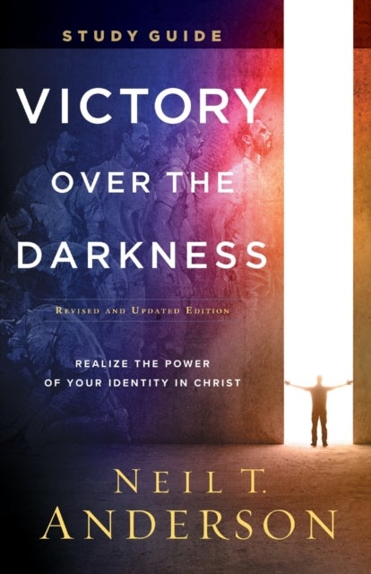 Victory Over the Darkness Study Guide ¿ Realize the Power of Your Identity in Christ