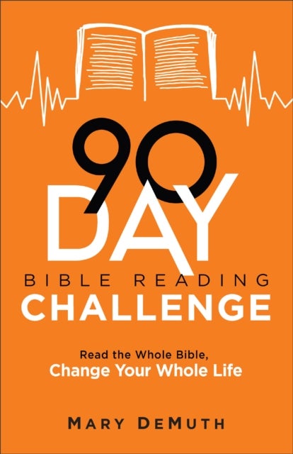 Bilde av 90¿day Bible Reading Challenge ¿ Read The Whole Bible, Change Your Whole Life Av Mary Demuth