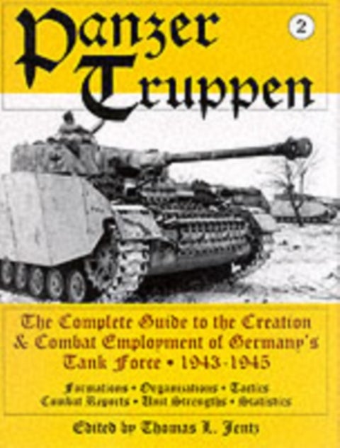 Panzertruppen - The Complete Guide to the Creation & Combat Employment of Germany¿s Tank Force ¿ 1943-1945/Formation