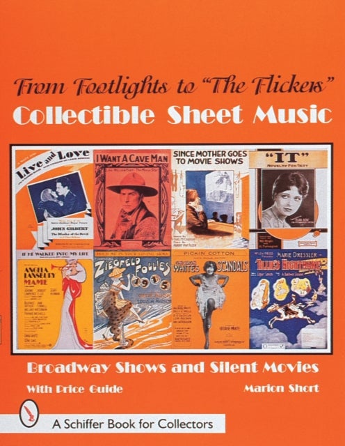 From Footlights to "The Flickers," Collectible Sheet Music - Broadway Shows and Silent Movies