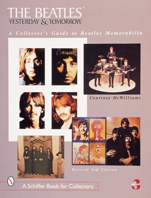 The Beatles: Yesterday and Tomorrow - A Collector's Guide to Beatles Memorabilia
