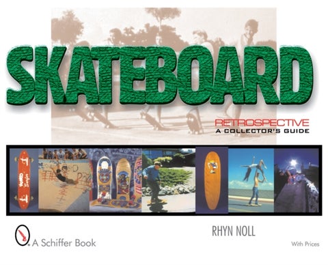 Skateboard Retrospective - A Collector's Guide