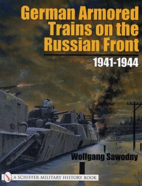 Bilde av German Armored Trains On The Russian Front Av Wolfgang Sawodny