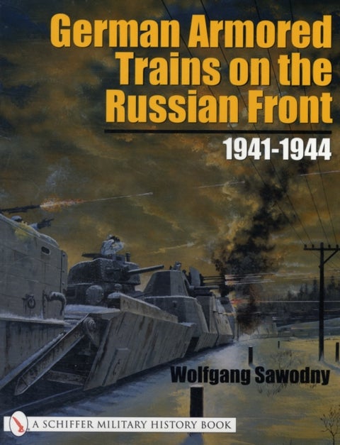 German Armored Trains on the Russian Front - 1941-1944