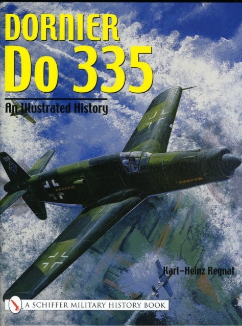 Dornier Do 335 - An Illustrated History