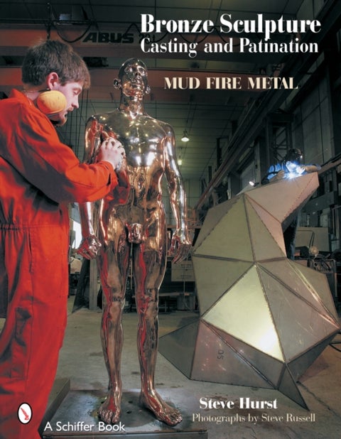 Bronze Sculpture Casting & Patination - Mud, Fire, Metal