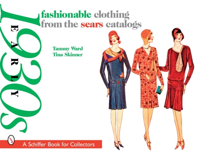 Fashionable Clothing from the Sears Catalogs: Early 1930s - Early 1930s