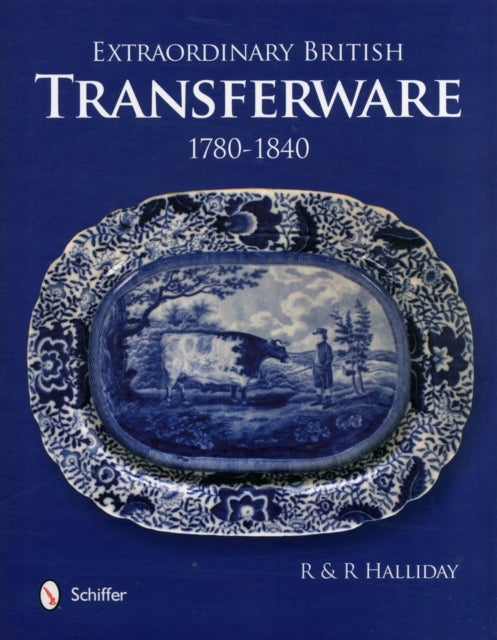 Extraordinary British Transferware: 1780-1840